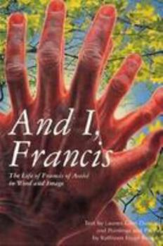 Hardcover And I, Francis: The Life of Francis of Assisi Word and Image [Large Print] Book