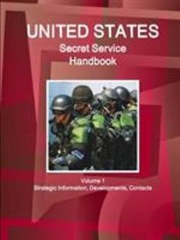Paperback US Secret Service Handbook Volume 1 Strategic Information, Developments, Contacts Book