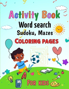 Paperback Activity Book for Kids: Word Search, Sudoku, Mazes, Coloring Pages Book