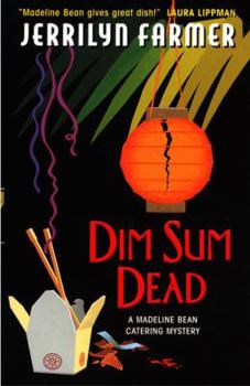 Dim Sum Dead (Madeline Bean Mystery, Book 4) - Book #4 of the Madeline Bean