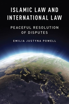 Hardcover Islamic Law and International Law: Peaceful Resolution of Disputes Book