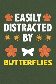 Easily Distracted By Butterflies: Butterflies Lovers Funny Gifts Dot Grid Journal Notebook 6x9 120 Pages