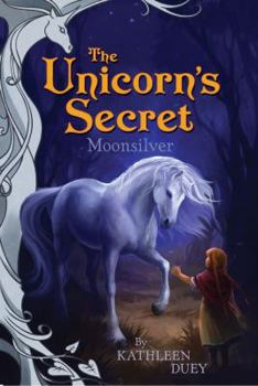 Moonsilver - Book #1 of the Unicorn's Secret