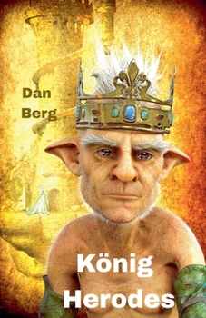König Herodes (Könige, Helden Und Mentoren Des Gelobten Landes) (German Edition)