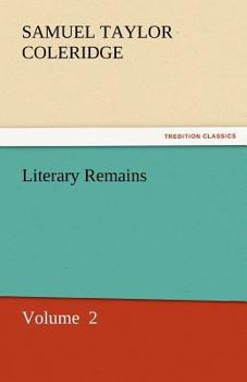 The Literary Remains of Samuel Taylor Coleridge; v.1