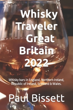 Paperback Whisky Traveler Great Britain: Whisky bars in England, Northern Ireland, Republic of Ireland, Scotland & Wales. Book