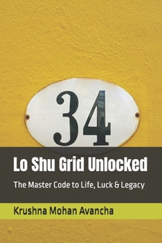 Lo Shu Grid Unlocked: The Master Code to Life, Luck & Legacy (Numerology)
