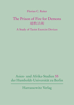 Paperback The Prison of Fire for Demons: A Study of Taoist Exorcist Devices Book