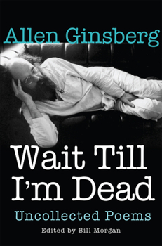 Hardcover Wait Till I'm Dead: Uncollected Poems Book