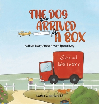 Hardcover The Dog Who Arrived In A Box Book