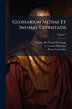 Paperback Glossarium Mediae Et Infimae Latinitatis; Volume 7 [Italian] Book
