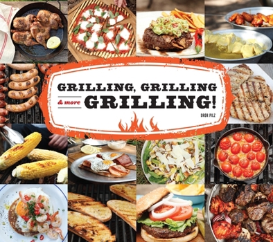 Hardcover Grilling, Grilling & More Grilling! Book
