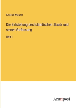 Paperback Die Entstehung des Isländischen Staats und seiner Verfassung: Heft I [German] Book