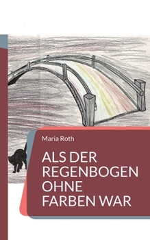Paperback Als der Regenbogen ohne Farben war [German] Book