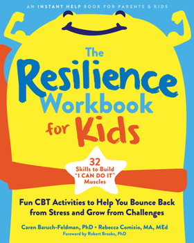 Paperback The Resilience Workbook for Kids: Fun CBT Activities to Help You Bounce Back from Stress and Grow from Challenges Book