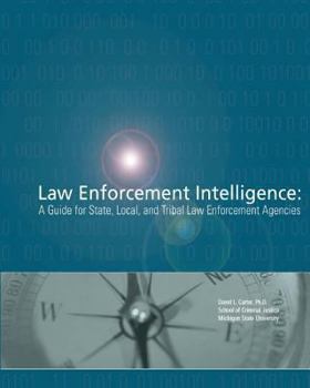 Paperback Law Enforcement Intelligence: A Guide for State, Local, and Tribal Law Enforcement Agencies Book