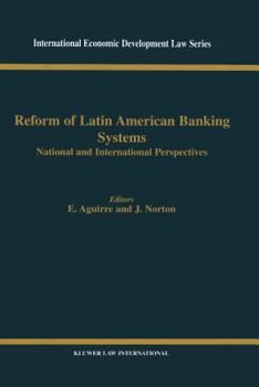 Reform of Latin American Banking Systems: National and International Perspectives