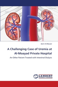 A Challenging Case of Uremia at Al-Moayad Private Hospital
