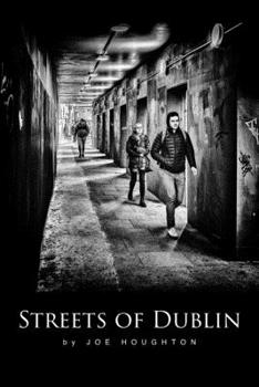 Streets of Dublin: A street photography guide: 1 (Houghton Photography Guides)