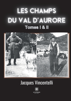 Paperback Les champs du Val d'aurore: Tomes I et II [French] Book