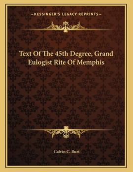 Paperback Text Of The 45th Degree, Grand Eulogist Rite Of Memphis Book