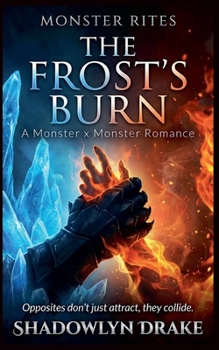 The Frost's Burn: A Monster x Monster Romance (Monster Rites)