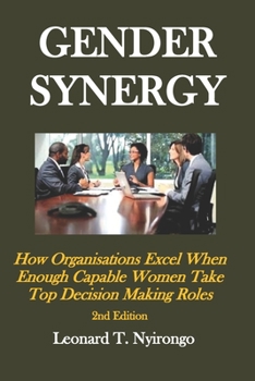 Paperback Gender Synergy: How Organisations Excel When Enough Capable Women Take Top Decision Making Roles Book