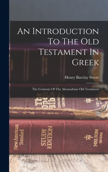 Hardcover An Introduction To The Old Testament In Greek: The Contents Of The Alexandrian Old Testament Book