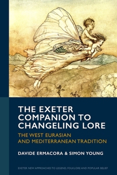 Hardcover The Exeter Companion to Changeling Lore: The West Eurasian and Mediterranean Tradition Book