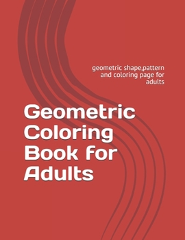 Paperback Geometric Coloring Book for Adults: geometric shape, pattern and coloring page for adults Book