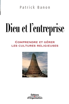 Paperback Dieu et l'entreprise: Comprendre et gérer les cultures religieuses [French] Book