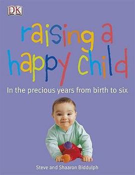 Paperback Raising a Happy Child. Steve and Shaaron Biddulph Book