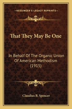 Paperback That They May Be One: In Behalf Of The Organic Union Of American Methodism (1915) Book