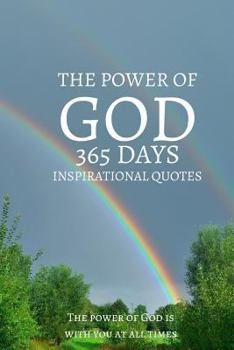 Paperback The Power Of God 365 Days Inspirational Quotes: The power of God is with you at all times 6x9 Inches Book