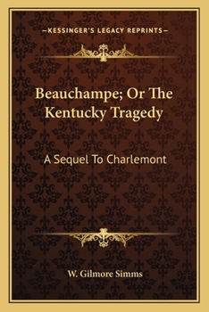 Paperback Beauchampe; Or The Kentucky Tragedy: A Sequel To Charlemont Book