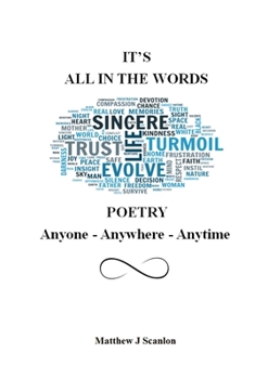 Paperback I'TS ALL IN THE WORDS POETRY Anyone - Anywhere - Anytime Book