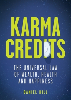 Paperback Karma Credits: The Universal Law of Wealth, Health and Happiness Book