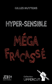 Paperback Hyper-Sensible, Méga-Fracassé: Un pamphlet fracassant ! [French] Book