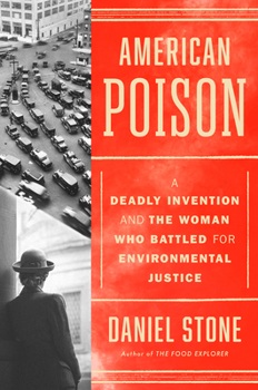 Hardcover American Poison: A Deadly Invention and the Woman Who Battled for Environmental Justice Book