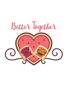 Paperback Better Toegether: Couple I Love I Peanut Butter & Jelly Sandwich Book