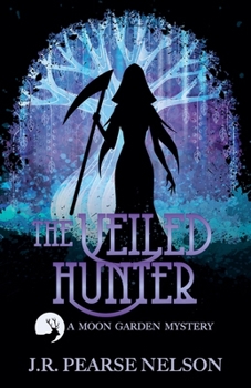 The Veiled Hunter (Moon Garden Mysteries)