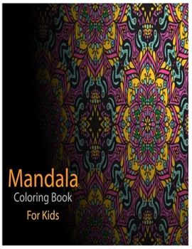Mandala Coloring Book For Kids: Big mandalas to color for relaxation