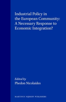 Hardcover Industrial Policy in the European Community: A Necessary Response to Economic Integration? Book