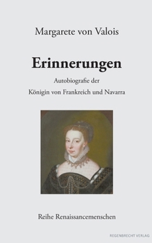 Paperback Erinnerungen: Autobiografie der Königin von Frankreich und Navarra [German] Book
