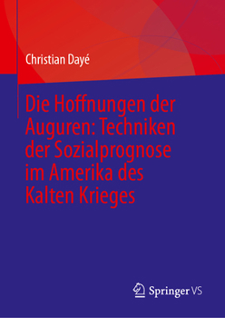 Hardcover Die Hoffnungen Der Auguren: Techniken Der Sozialprognose Im Amerika Des Kalten Krieges [German] Book