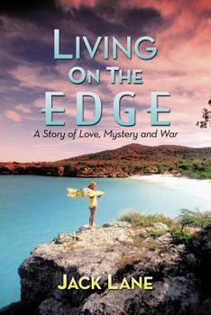 Paperback Living on the Edge: A Story of Love, Mystery and War Book