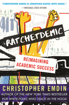 Hardcover Ratchetdemic: Reimagining Academic Success Book