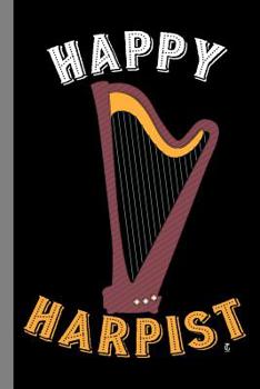 Paperback Happy Harpist: Harp Music Instrumental Gift for Musicians (6x9) Dot Grid Notebook Book