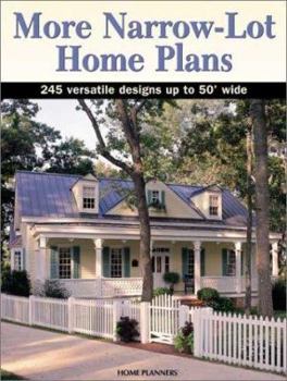 Paperback More Narrow-Lot Home Plans: 245 Versatile Designs Up to 50 Feet Wide Book