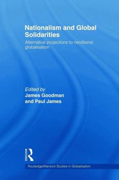 Paperback Nationalism and Global Solidarities: Alternative Projections to Neoliberal Globalisation Book